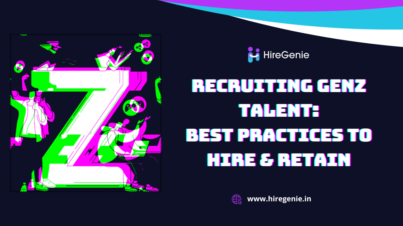 Recruiting Gen Z Talent: Best Practices to Hire and Retain